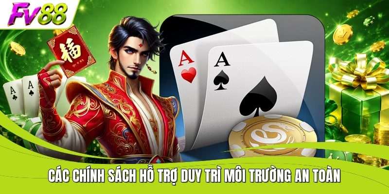Các chính sách hỗ trợ duy trì môi trường an toàn