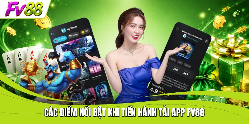 Các điểm nổi bật khi tiến hành tải app FV88