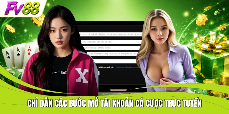 Chỉ dẫn các bước mở tài khoản cá cược trực tuyến