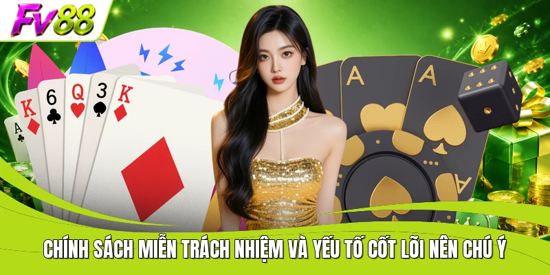 Chính sách miễn trách nhiệm và yếu tố cốt lõi nên chú ý