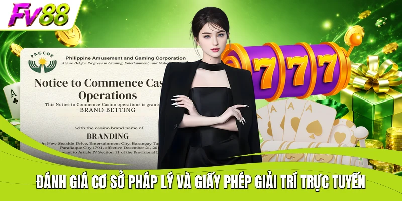 Đánh giá cơ sở pháp lý và giấy phép giải trí trực tuyến