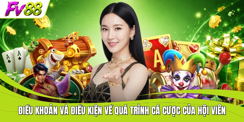 Điều khoản và điều kiện về quá trình cá cược của hội viên