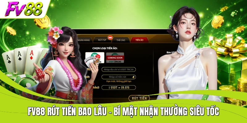 FV88 Rút Tiền Bao Lâu
