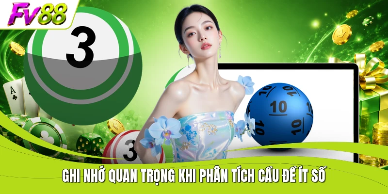 Ghi nhớ quan trọng khi phân tích cầu đề ít số
