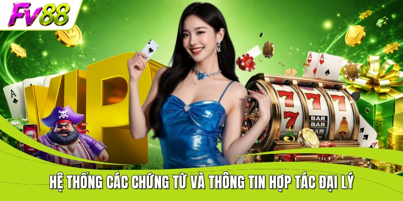 Hệ thống các chứng từ và thông tin hợp tác đại lý