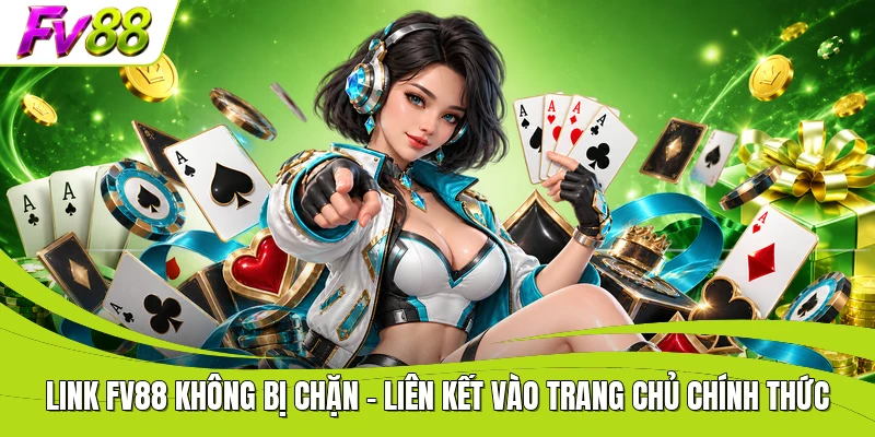 Link FV88 Không Bị Chặn