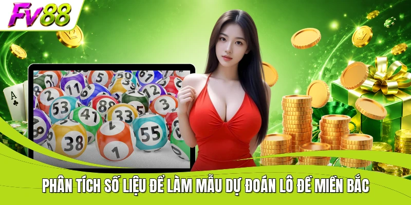 Phân tích số liệu để làm mẫu dự đoán lô đề miền Bắc