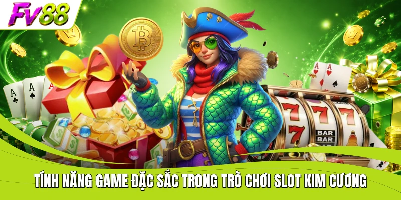Tính năng game đặc sắc trong trò chơi slot Kim Cương